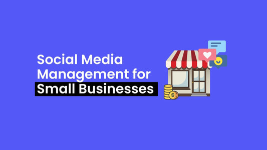 Social Media Management for Small Businesses